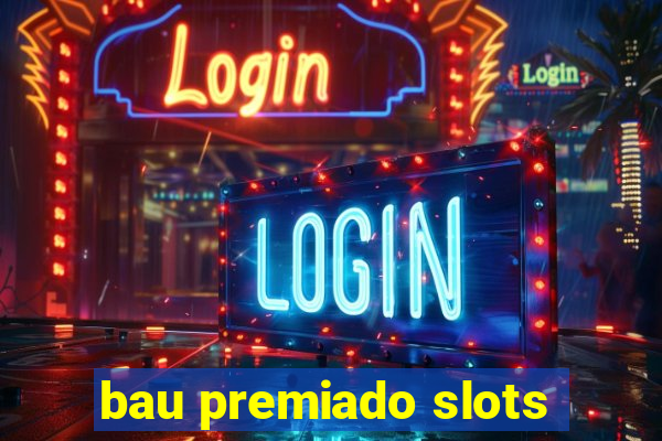 bau premiado slots